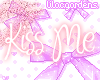 Kiss Me xoxo