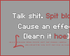 |ven| Talk shit.Spit b..