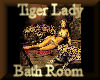 [my]TigerLady Bath Room