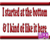 Started at bottom -stkr
