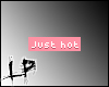*L~ Just Hot Status