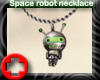 [D]Space robot necklace