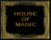 HOUSE OF MAGIC