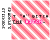 K� -=THE Bitch.