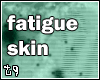 [TQ] fatique
