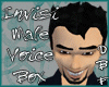 Invisible Male Voice Box