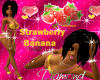 D*~StarwberryBanana~*D
