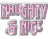 Naughty&Nice...
