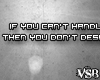 Handle me at my worst..