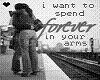 Spend Forever in my arms