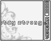 |ven|Just stay strong.