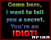 You're An Idiot