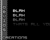 '*'Blah Blah Blah...