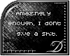 [D] Amazingly, idc*