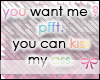** kiss my ass