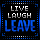 Live Laugh Leave