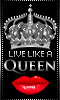 Live Like A Queen